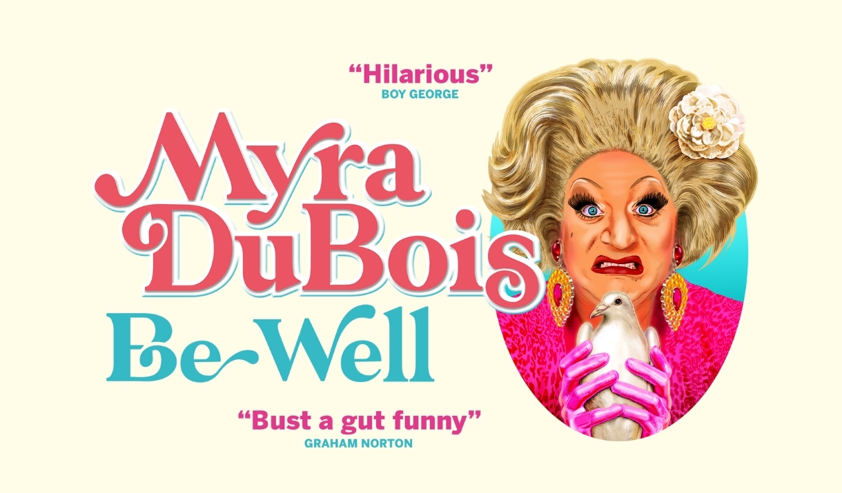 A light cream background. In the top left, retro pink and blue text reads 'Myra Dubois, Be Well'. In the bottom right is an illustrated image of drag