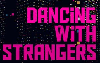 The words "Dancing with Strangers "