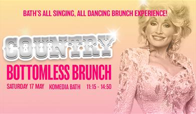 an image of dolly parton on a pink and yellow gradient background. Text reads 'country bottomless brunch, saturday 17 may, komedia bath, 11:15 - 14:40