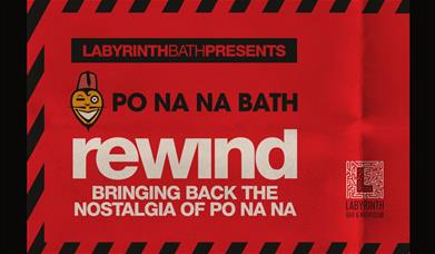 Labyrinth Bath presents Po Na Na REWIND
