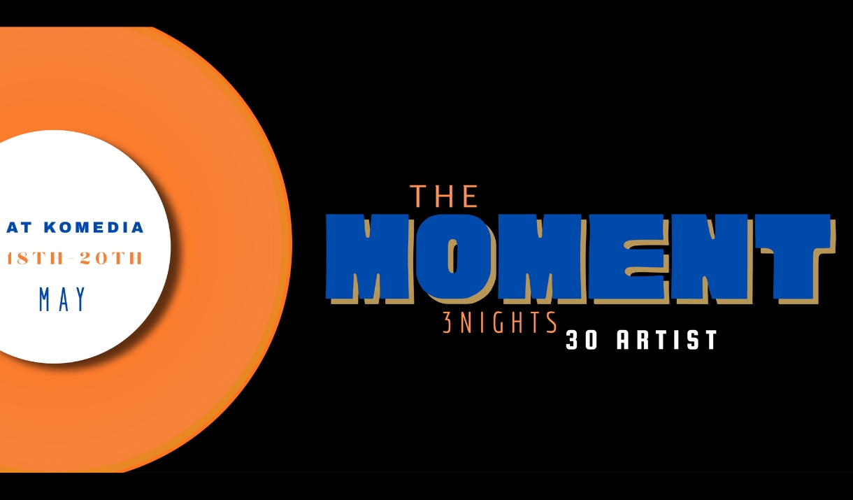 Promotional graphic for "The Moment" - 3 nights, 30 acts at Komedia Bath.