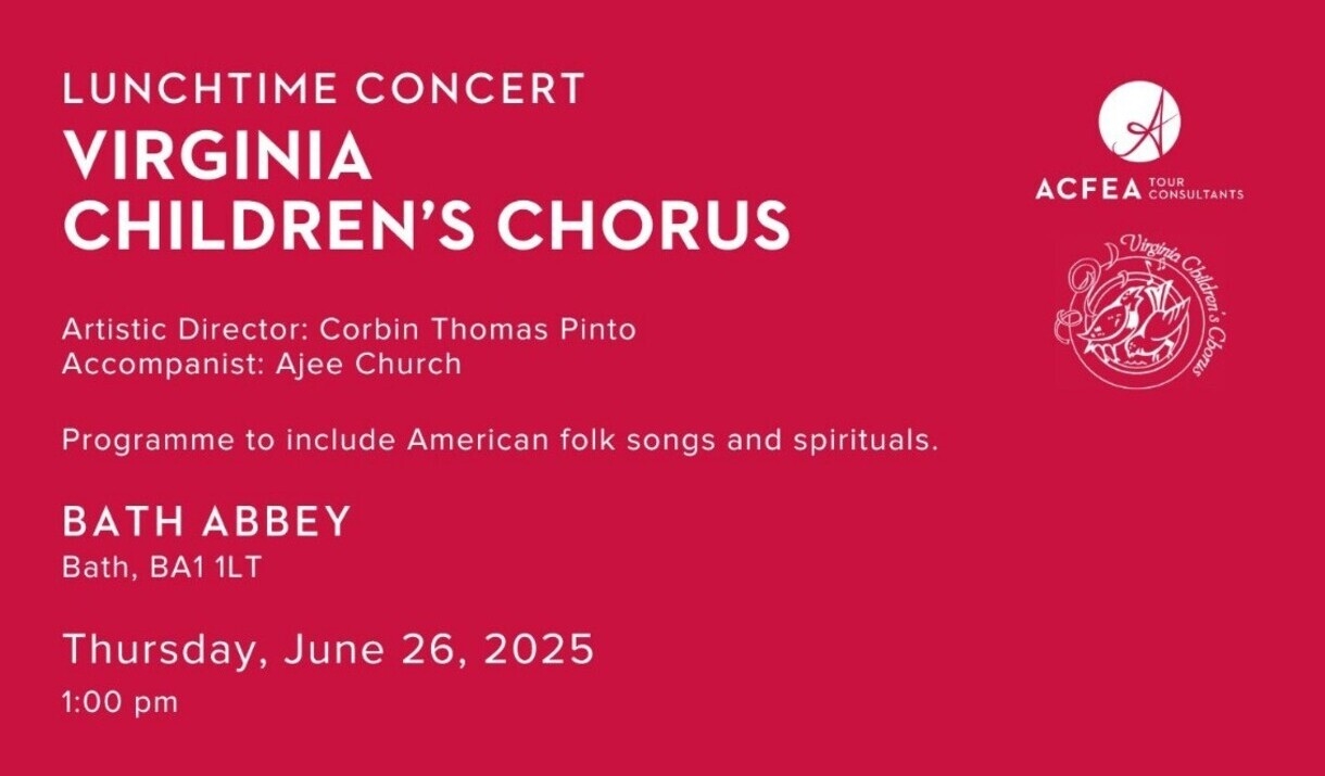 Virginia's Children's Chorus are performing a lunchtime concert on Thursday June 26 2025 1pm in Bath Abbey. The programme will include American folk s