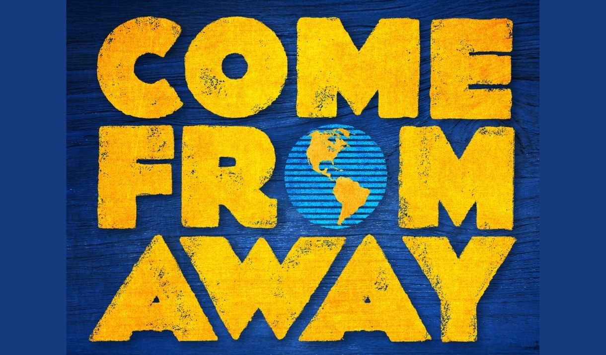 A blue background with yellow words saying Come From Away