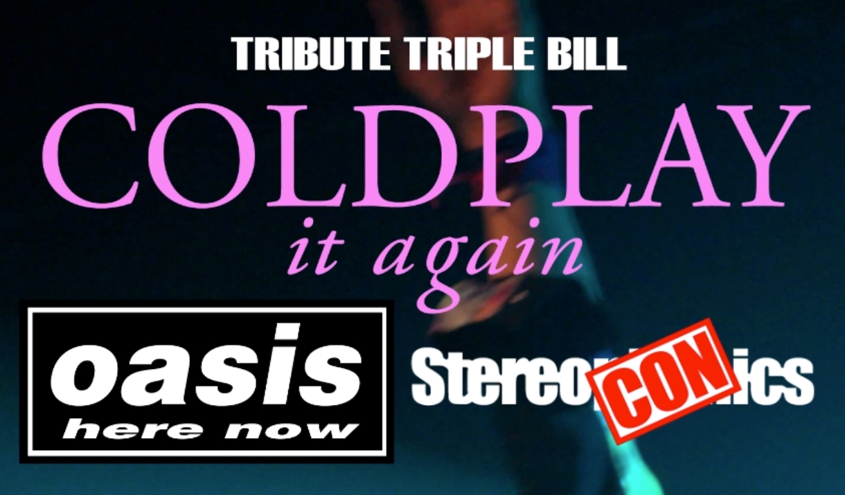 Tribute Triple Bill: Coldplay It Again, Oasis Here Now and StereoCONics poster