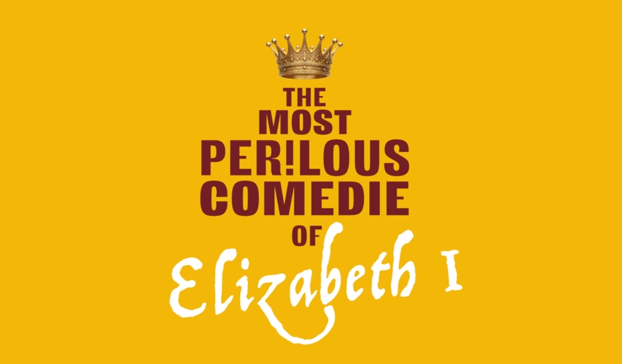 The Most Perilous Comedie of Elizabeth I