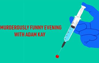 A Particularly Nasty Case: A Murderously Funny Evening with Adam Kay Poster