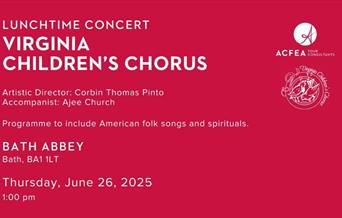 Virginia's Children's Chorus are performing a lunchtime concert on Thursday June 26 2025 1pm in Bath Abbey. The programme will include American folk s