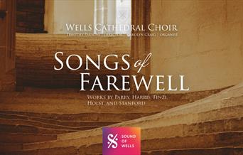 Songs of Farewell at Wells Cathedral, Saturday 17 May 2025