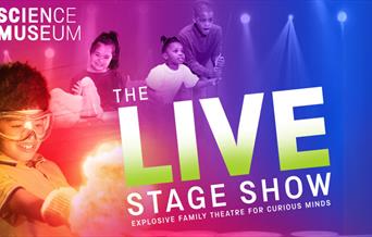 Science Museum, the Live Stage Show