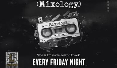 MIXOLOGY - Friday nights at Labyrinth Nightclub